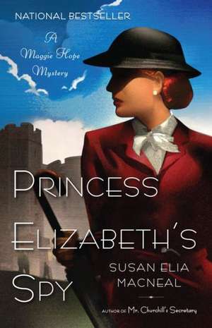 Princess Elizabeth's Spy de Susan Elia MacNeal