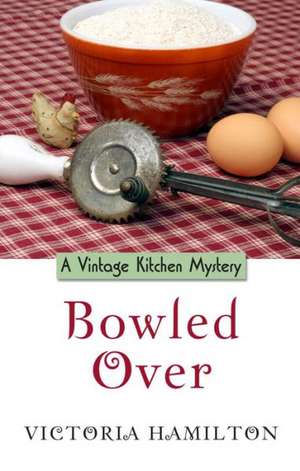 Bowled Over de Victoria Hamilton