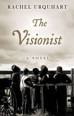 The Visionist de Rachel Urquhart