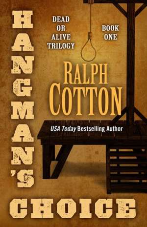 Hangman's Choice de Ralph Cotton