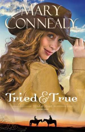 Tried and True de Mary Connealy