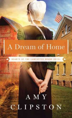 A Dream of Home de Amy Clipston