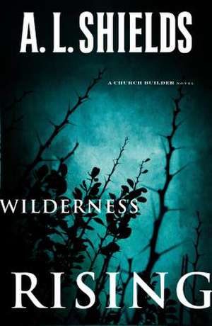 Wilderness Rising de A. L. Shields