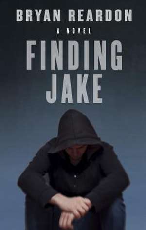 Finding Jake de Bryan Reardon