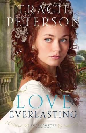 Love Everlasting de Tracie Peterson