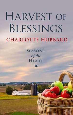 Harvest of Blessings de Charlotte Hubbard