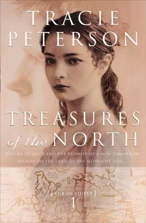 Treasures of the North de Tracie Peterson