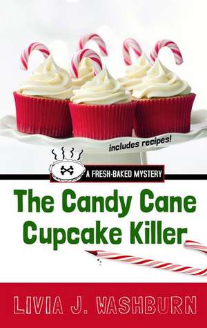 The Candy Cane Cupcake Killer de L. J. Washburn