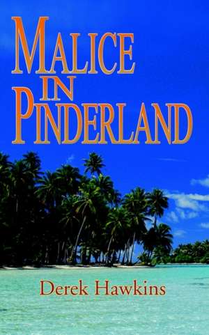 Malice in Pinderland de Derek Hawkins