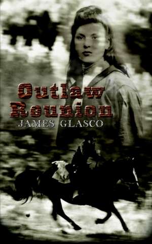 Outlaw Reunion de James Glasco