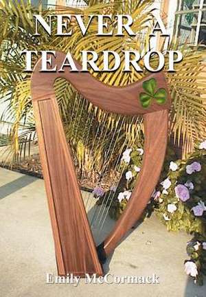 Never a Teardrop de Emily McCormack