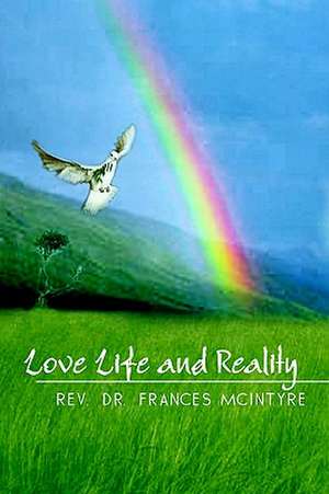 Love Life and Reality de Rev Frances McIntyre