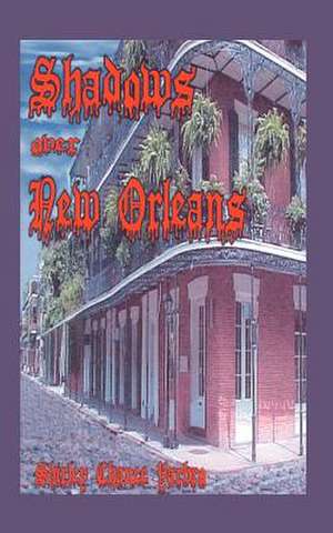 Shadows Over New Orleans de Shirley Chance Yarbro