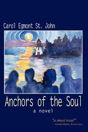 Anchors of the Soul de Carol Egmont St John