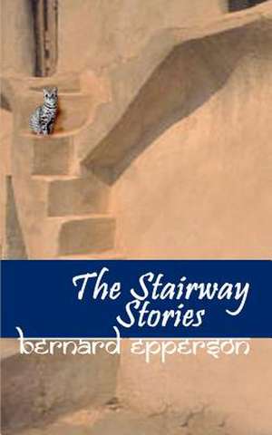 The Stairway Stories de Bernard Epperson