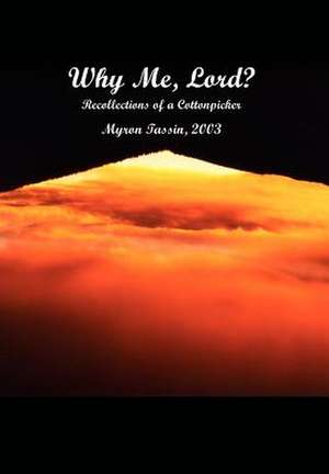 Why Me, Lord? de Myron Tassin