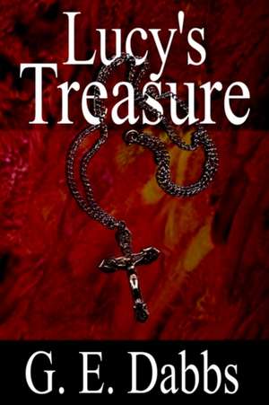 Lucy's Treasure de G. E. Dabbs