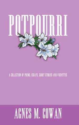 POTPOURRI de Agnes M. Cowan