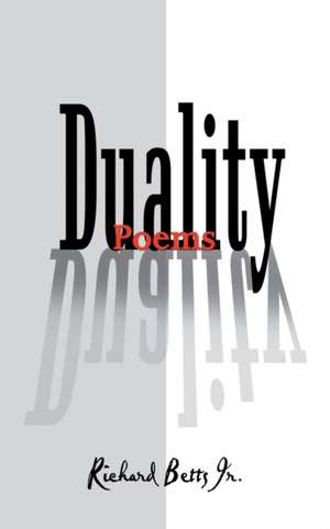 Duality: Poems de Richard Betts