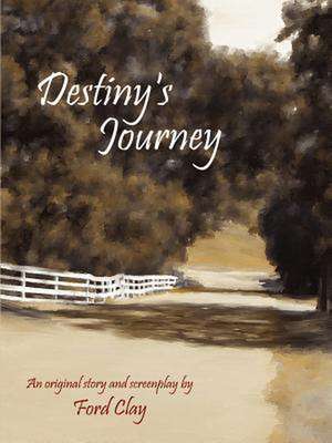 Destiny's Journey de Ford Clay