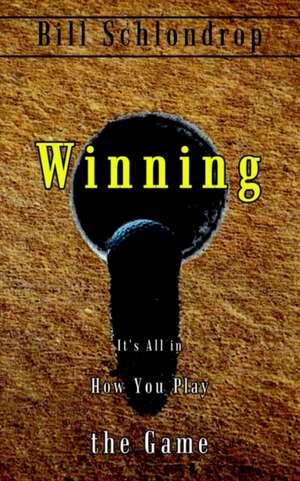 Winning de Bill Schlondrop