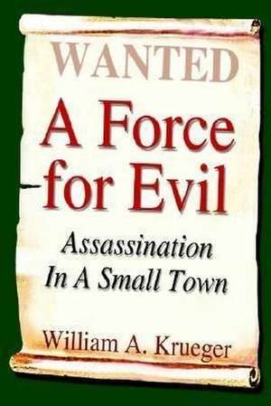 A Force for Evil de William A. Krueger