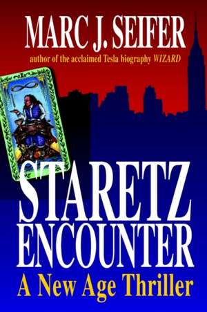 Staretz Encounter de Marc J Seifer