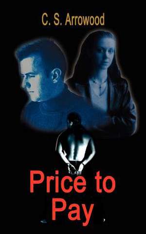 Price to Pay de C. S. Arrowood