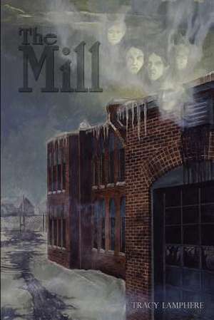 The Mill de Tracy Lamphere