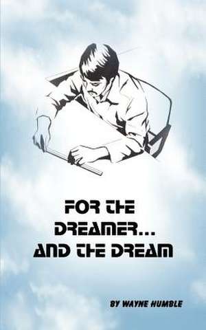 For the Dreamer and the Dream de Wayne Humble