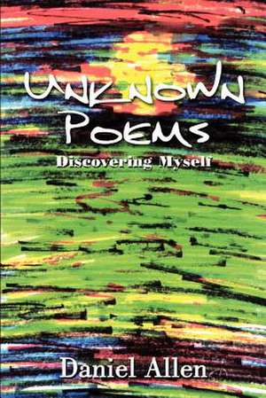 Unknown Poems de Daniel Allen