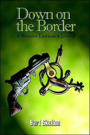 Down on the Border de Bart Skelton