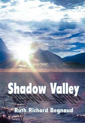 Shadow Valley de Ruth Richard Begnaud