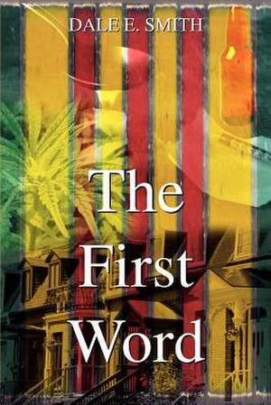 The First Word de Dale E. Smith