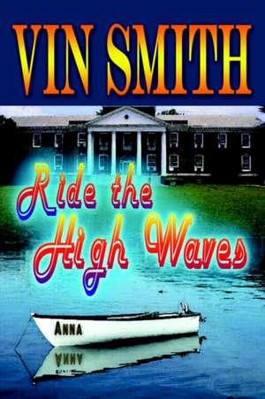 Ride the High Waves de Vin Smith