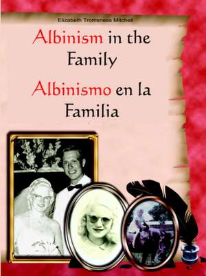 Albinism in the Family de Elizabeth Tromsness Mitchell