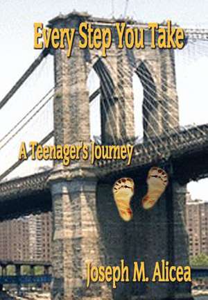 Every Step You Take de Joseph M Alicea