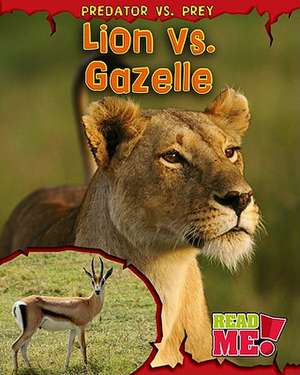 Lion vs. Gazelle de Mary Meinking