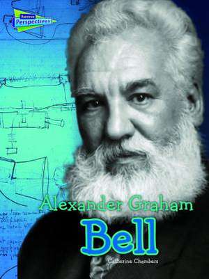 Alexander Graham Bell de Catherine Chambers