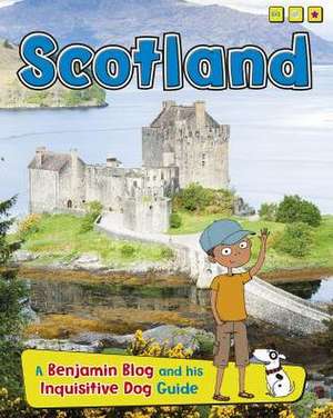 Scotland: A Benjamin Blog and His Inquisitive Dog Guide de ANITA GANERI