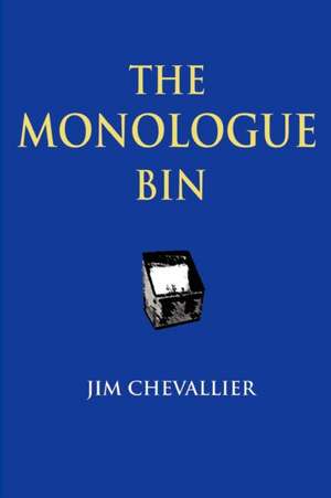 The Monologue Bin - 2nd Edition de Jim Chevallier