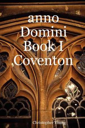 Anno Domini Book I Coventon de Christopher Young