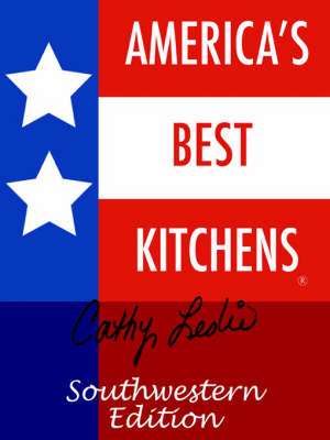 America's Best Kitchens. Southwestern Edition de Cathy Leslie