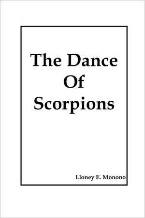 The Dance of Scorpions de Lloney E. Monono