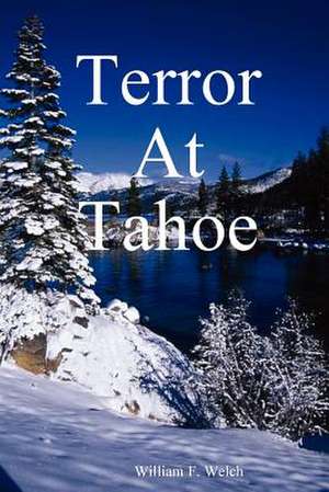 Terror at Tahoe de William F. Welch