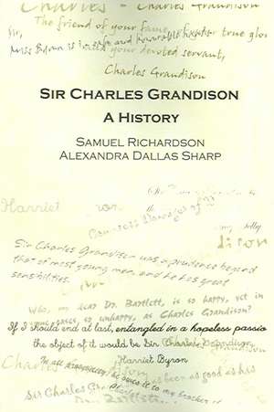 Sir Charles Grandison: A History de Alexandra Dallas Sharp