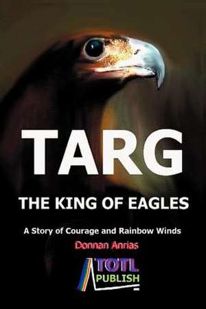 Targ - The King of Eagles de Donnan Anrias