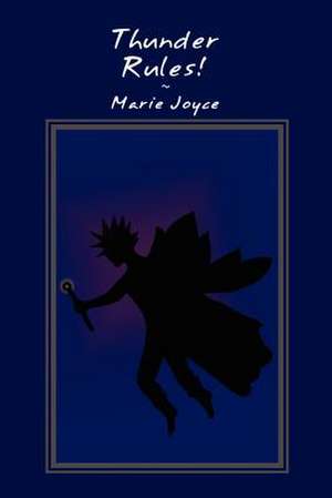 Thunder Rules! de Marie Joyce