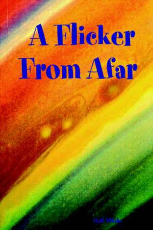 A Flicker from Afar de Gail Ylitalo