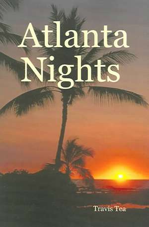 Atlanta Nights de Travis Tea